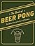 The Book of Beer Pong: The ...