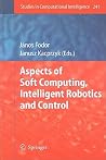Aspects of Soft Computing, Intelligent Robotics and Control (Studies in Computational Intelligence, 241)