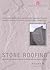 Stone Roofing: Conserving the Materials and Practice of Traditional Stone Slate Roofing in England (English Heritage Research Transactions)