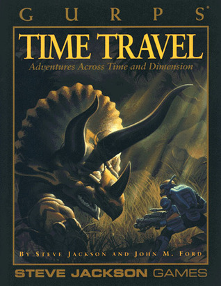GURPS Time Travel: Adventures Across Time and Dimension (Paperback)