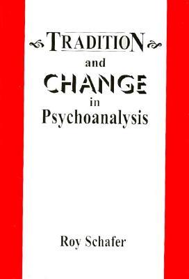 Tradition & Change in Psychoanalysis (Hardcover)