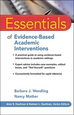 Essentials of Evidence-Based Academic Interventions (Essentials of Psychological Assessment)