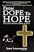 From Dope to Hope: The Life-Changing Power of Jesus