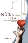 Nicks New Heart by Susan  May