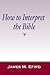 How to Interpret the Bible by James M. Efird