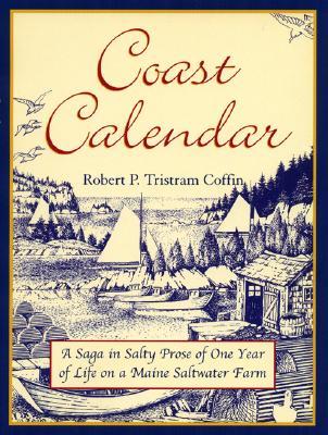 Coast Calendar: A Saga in Salty Prose of One Year of Life on a Maine Saltwater Farm (Paperback)