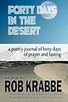 Forty Days In The Desert: a poetry journal of forty days of desperate prayer and fasting