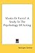 Masks or Faces?  A Study in the Psychology of Acting