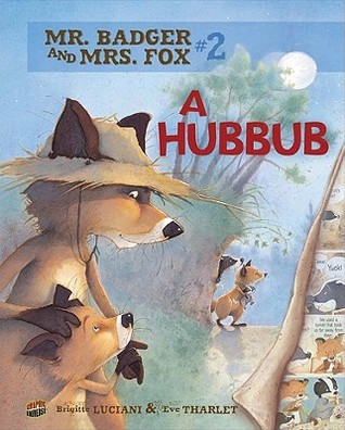 A Hubbub (Mr. Badger and Mrs. Fox #2)