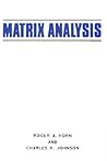 Matrix Analysis by Roger A. Horn