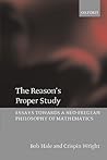 The Reason's Proper Study: Essays towards a Neo-Fregean Philosophy of Mathematics The Reason's Proper Study: Essays towards a Neo-Fregean Philosophy of Mathematics