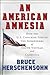 An American Amnesia: How th...