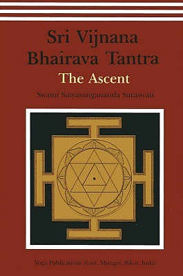 Sri Vijnana Bhairava Tantra: The Ascent (Paperback)