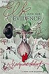 The Elk and the Evidence The Elk and the Evidence