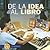 De la Idea al Libro / From Idea to Book (De Principio a Fin)