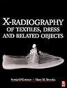X-Radiography of Textiles, Dress and Related Objects (Conservation and Museology)