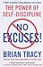 No Excuses! The Power of Self-Discipline by Brian Tracy