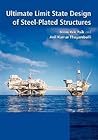 Ultimate Limit State Design of Steel-Plated Structures