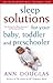 Sleep Solutions for Your Baby, Toddler and Preschooler by Ann Douglas
