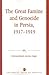 The Great Famine and Genocide in Persia, 1917-1919 by Mohammad Gholi Majd