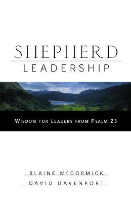 Shepherd Leadership: Wisdom for Leaders from Psalm 23 (Hardcover)