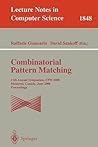 Combinatorial Pattern Matching: 11th Annual Symposium. CPM 2000, Montreal, Canada, June 21-23, 2000, Proceedings (Lecture Notes in Computer Science, 1848)