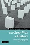 The Great War in History: Debates and Controversies, 1914 to the Present