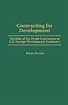 Contracting for Development: The Role of For-Profit Contractors in U.S. Foreign Development Assistance