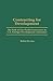 Contracting for Development: The Role of For-Profit Contractors in U.S. Foreign Development Assistance