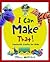 I Can Make That!: Fantastic...