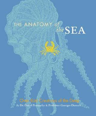 The Anatomy of the Sea: Over 600 Creatures of the Deep (Paperback)