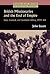 British Missionaries and the End of Empire: East, Central, and Southern Africa, 1939-1964 (Studies in the History of Christian Misisons)