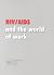 HIV/AIDS and the World of Work: ILO Code of Practice