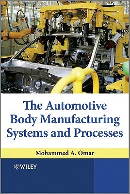 The Automotive Body Manufacturing Systems and Processes (Hardcover)