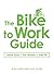 The Bike to Work Guide