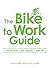 The Bike to Work Guide by Roni Sarig