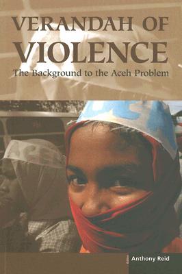 Verandah of Violence: The Background to the Aceh Problem (Paperback)