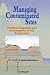 Managing Contaminated Sites: Problem Diagnosis and Development of Site Restoration