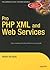 Pro PHP XML and Web Services (Books for Professionals by Professionals)