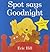 Spot Says Goodnight by Eric Hill