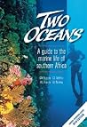Two Oceans: A guide to the marine life of southern Africa