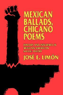 Mexican Ballads, Chicano Poems: History and Influence in Mexican-American Social Poetry (Paperback)