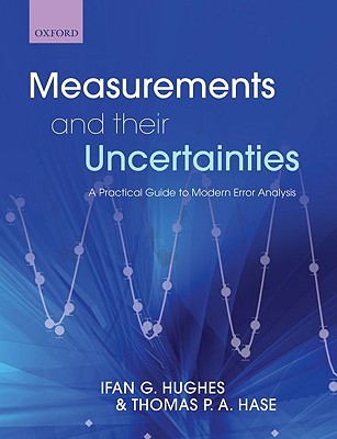 Measurements and their Uncertainties: A practical guide to modern error analysis (Paperback)