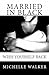 Married in Black by Michelle Walker