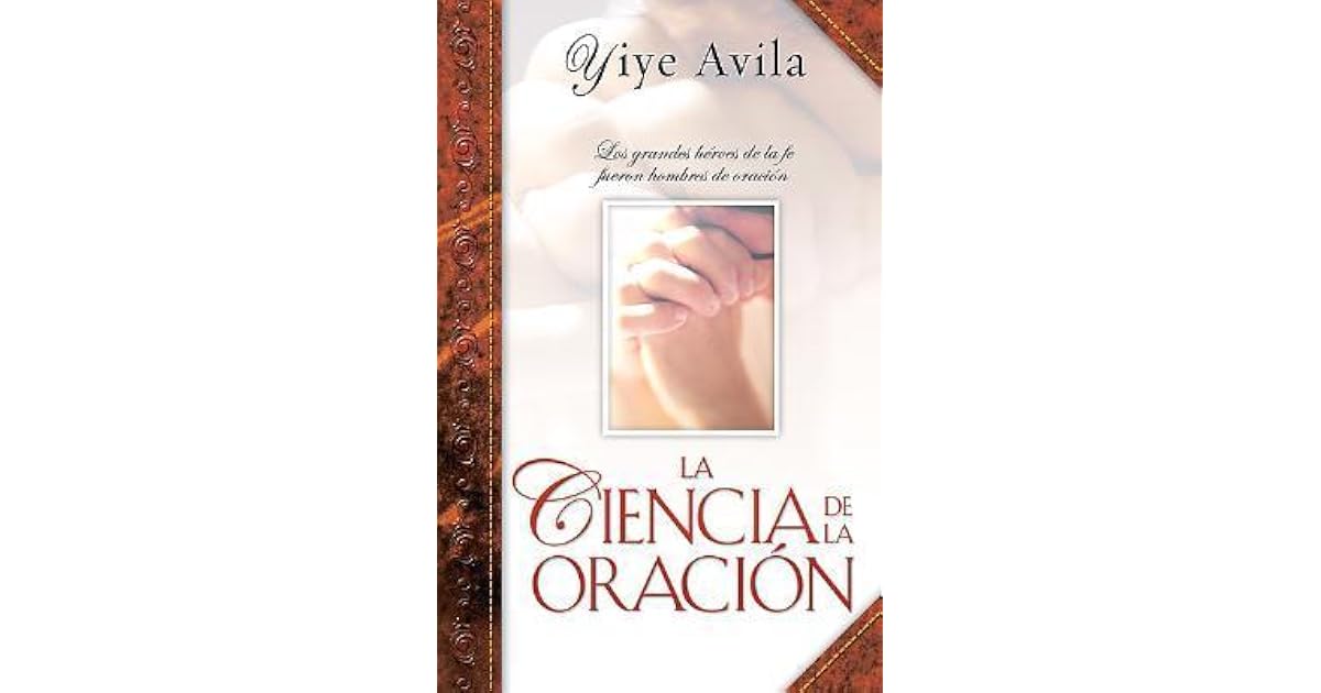 La Ciencia de la Oración by Yiye Avila