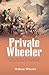 Private Wheeler by William Adolphus Wheeler