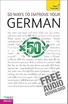 50 Ways to Improve Your German (Teacher Yourself)