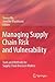 Managing Supply Chain Risk and Vulnerability: Tools and Methods for Supply Chain Decision Makers