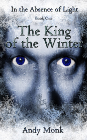 The King of the Winter (In the Absence of Light, #1)