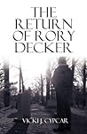 The Return of Rory Decker by Vicki J. Cypcar
